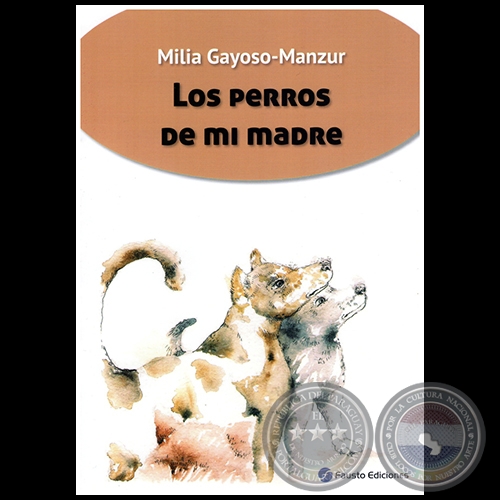 LOS PERROS DE MI MADRE - Autora: MILIA GAYOSO MANZUR - Ao 2019